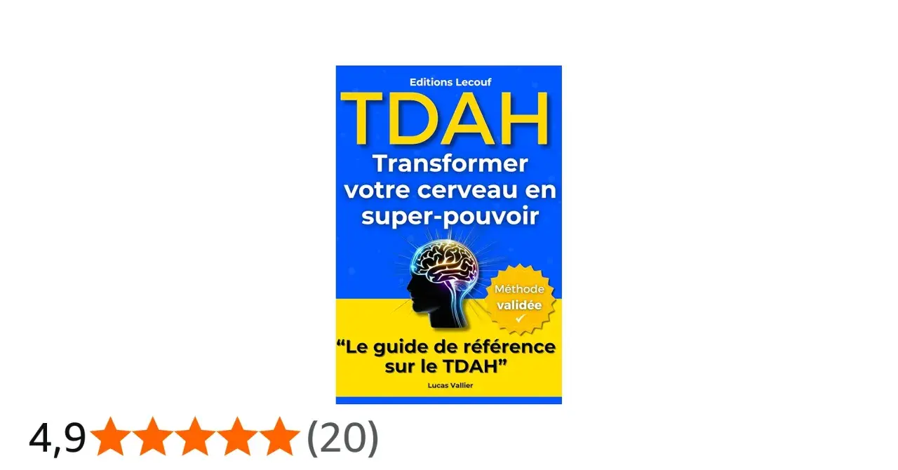 Livre "TDAH : Transformer votre cerveau en super-pouvoir". Ce guide de référence sur le TDAH est une méthode validée.