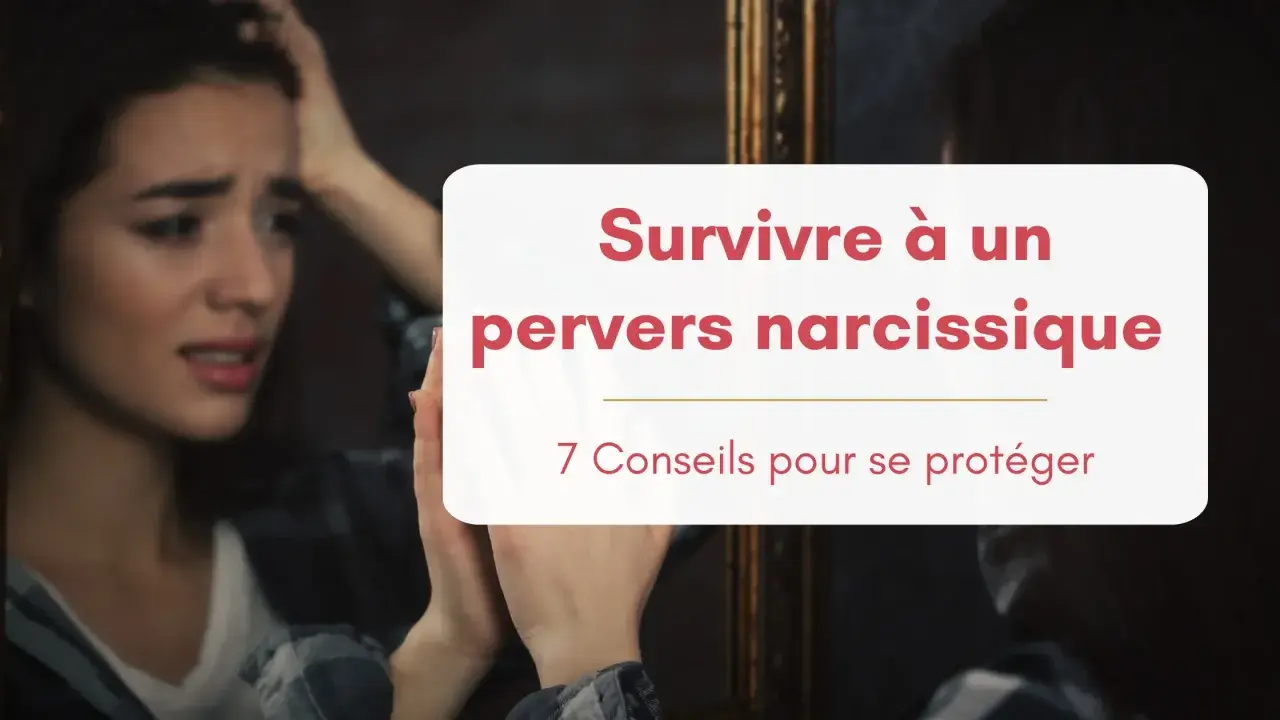 Une femme désemparée se regarde dans un miroir, le texte "Survivre à un pervers narcissique : 7 Conseils pour se protéger" apparaît.
