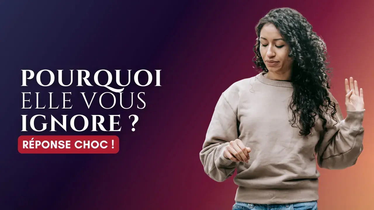 Une femme aux cheveux bouclés fait un geste de la main, l'air dédaigneux. Le texte "Pourquoi elle vous ignore ?" suggère qu'un homme qui lui plaît est ignoré.