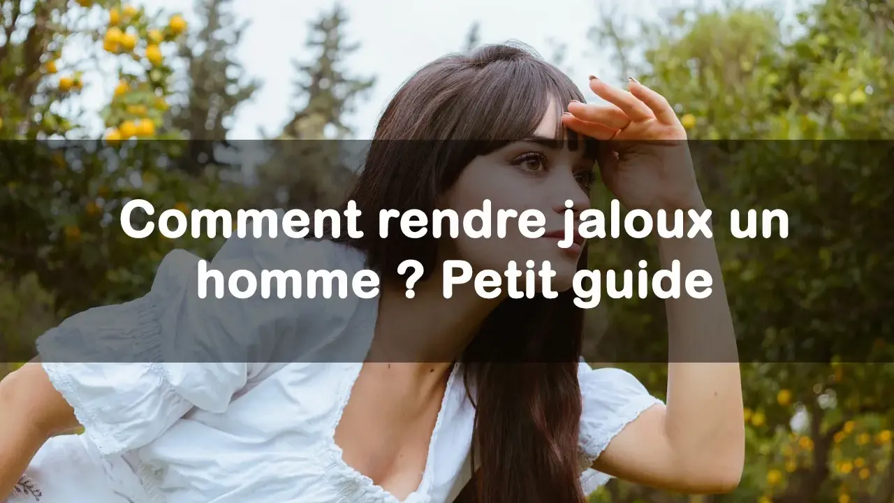 Une femme au regard lointain, dans un jardin, avec le titre "Comment rendre jaloux un homme ? Petit guide".
