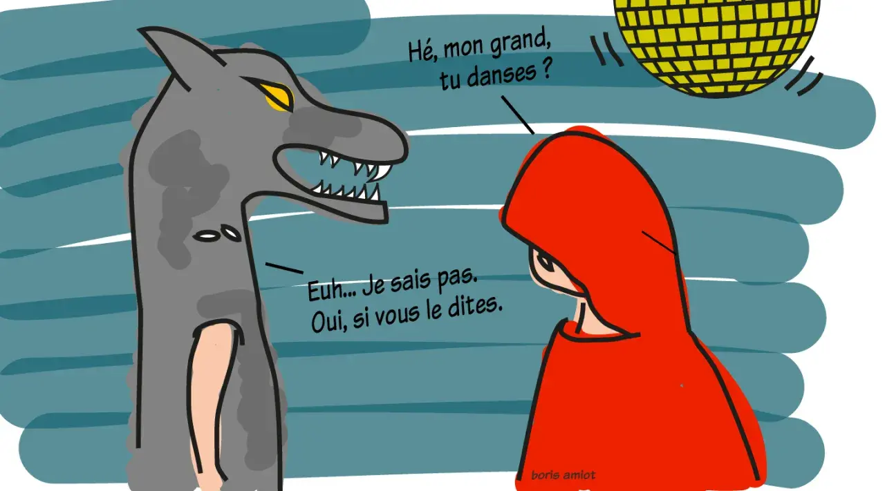 Le loup, un pervers narcissique symptôme, invite le Petit Chaperon Rouge à danser. Elle répond timidement.