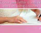 Une main écrit une lettre pour reconquérir son ex. Le texte en haut dit "Écrire une lettre à son ex que l'on aime toujours".