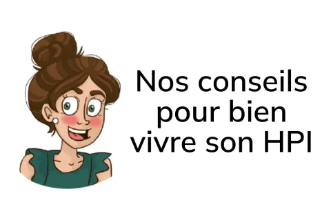 Dessin d'une femme souriante avec le texte "Nos conseils pour bien vivre son HPI".
