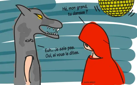 Le loup, un pervers narcissique symptôme, invite le Petit Chaperon Rouge à danser. Elle répond timidement.