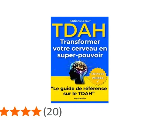 Livre "TDAH : Transformer votre cerveau en super-pouvoir". Ce guide de référence sur le TDAH est une méthode validée.