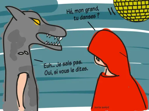 Le loup, un pervers narcissique symptôme, invite le Petit Chaperon Rouge à danser. Elle répond timidement.