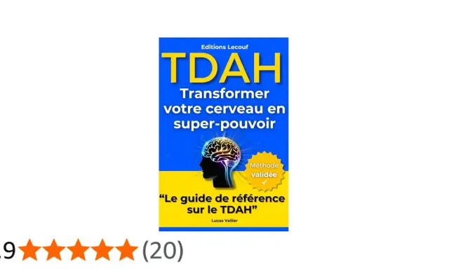 Livre "TDAH : Transformer votre cerveau en super-pouvoir". Ce guide de référence sur le TDAH est une méthode validée.