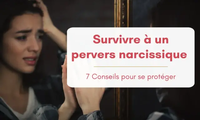 Une femme désemparée se regarde dans un miroir, le texte "Survivre à un pervers narcissique : 7 Conseils pour se protéger" apparaît.
