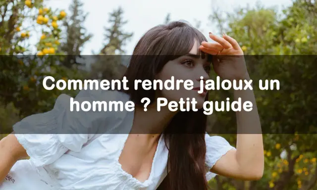 Une femme au regard lointain, dans un jardin, avec le titre "Comment rendre jaloux un homme ? Petit guide".