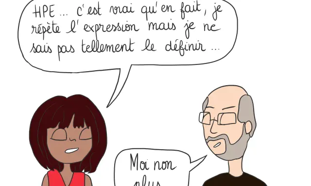 Une femme dit : "HPE... c'est vrai qu'en fait, je répète l'expression mais je ne sais pas tellement le définir...". Un homme répond : "Moi non plus...". Le hpo signification reste un mystère pour eux.