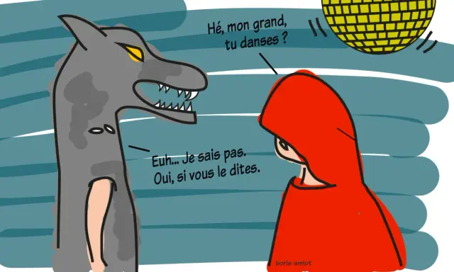 Le loup, un pervers narcissique symptôme, invite le Petit Chaperon Rouge à danser. Elle répond timidement.